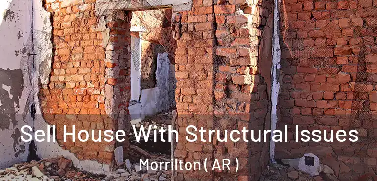  Sell House With Structural Issues Morrilton ( AR )