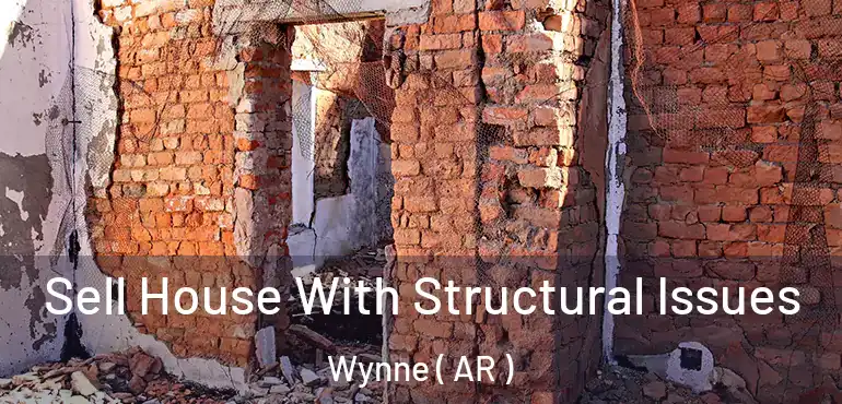  Sell House With Structural Issues Wynne ( AR )