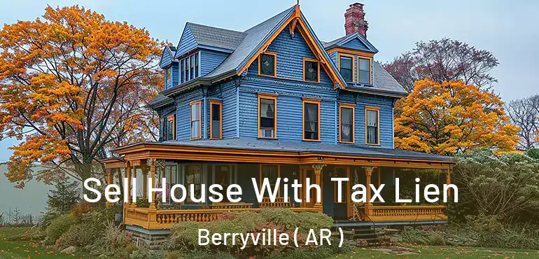  Sell House With Tax Lien Berryville ( AR )