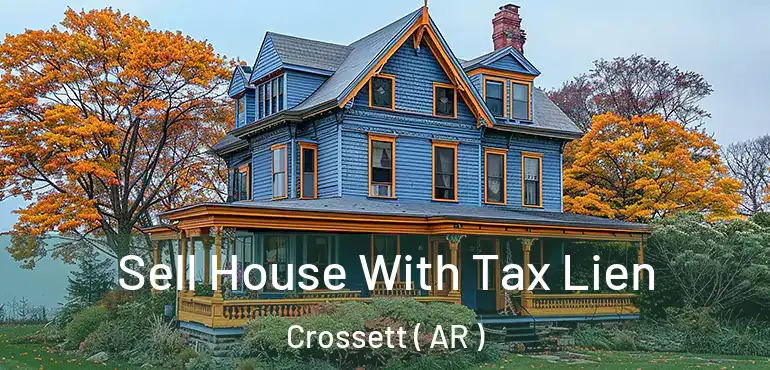  Sell House With Tax Lien Crossett ( AR )