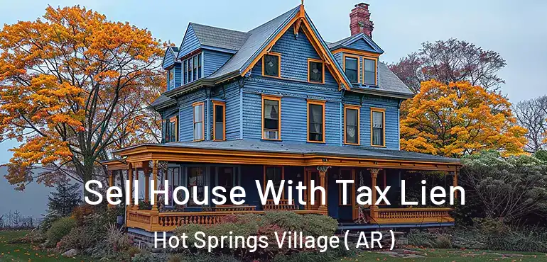  Sell House With Tax Lien Hot Springs Village ( AR )