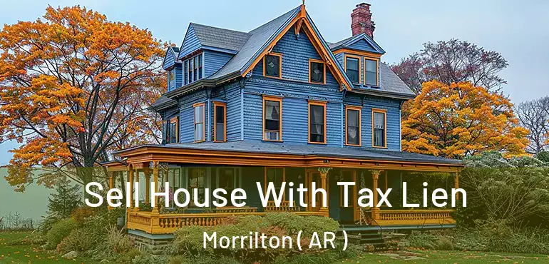  Sell House With Tax Lien Morrilton ( AR )