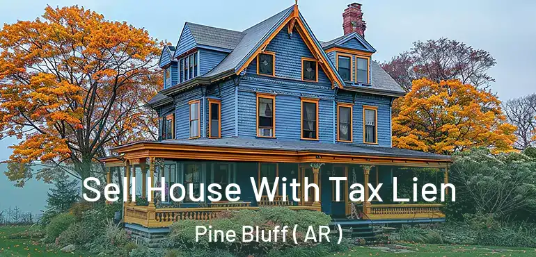  Sell House With Tax Lien Pine Bluff ( AR )