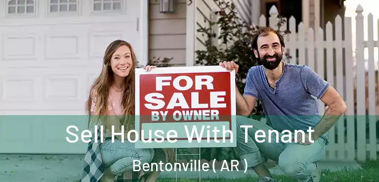  Sell House With Tenant Bentonville ( AR )