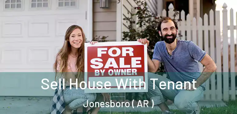  Sell House With Tenant Jonesboro ( AR )