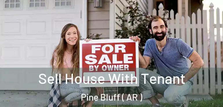  Sell House With Tenant Pine Bluff ( AR )