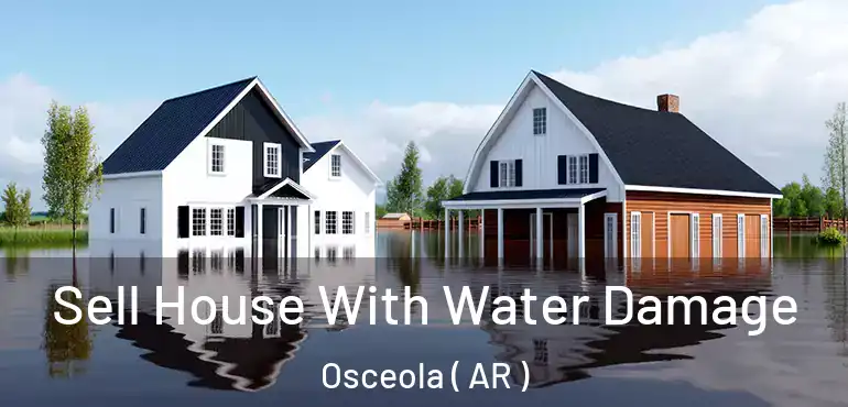  Sell House With Water Damage Osceola ( AR )
