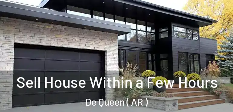  Sell House Within a Few Hours De Queen ( AR )