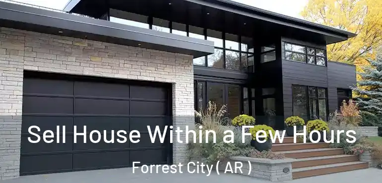  Sell House Within a Few Hours Forrest City ( AR )