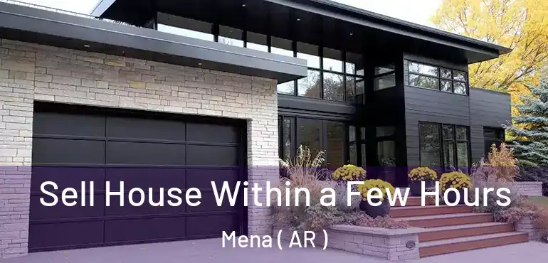  Sell House Within a Few Hours Mena ( AR )