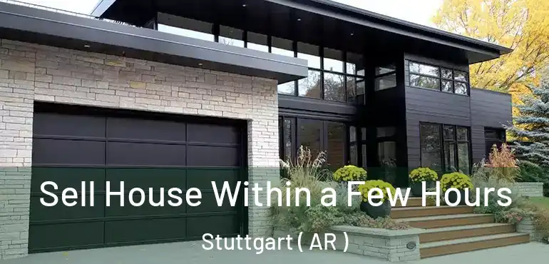  Sell House Within a Few Hours Stuttgart ( AR )