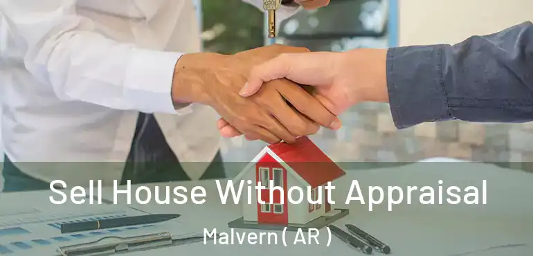  Sell House Without Appraisal Malvern ( AR )