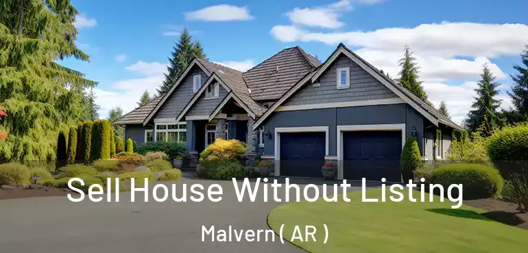  Sell House Without Listing Malvern ( AR )