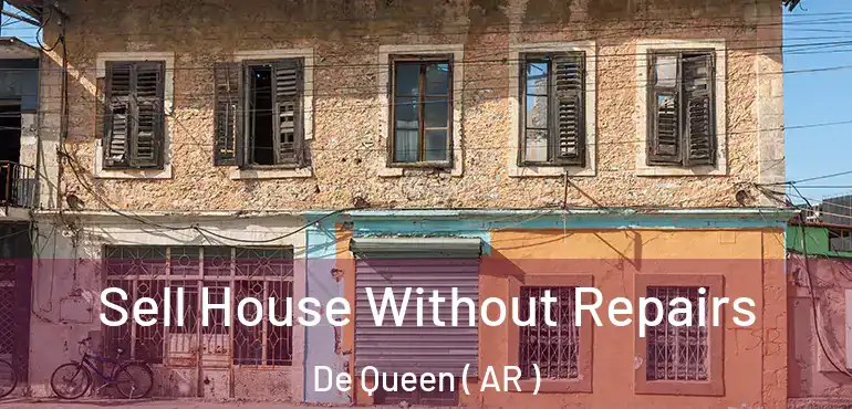  Sell House Without Repairs De Queen ( AR )