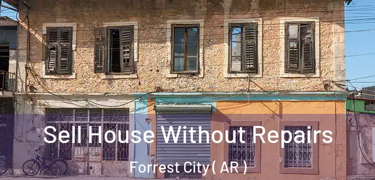  Sell House Without Repairs Forrest City ( AR )