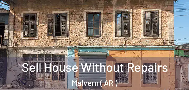  Sell House Without Repairs Malvern ( AR )