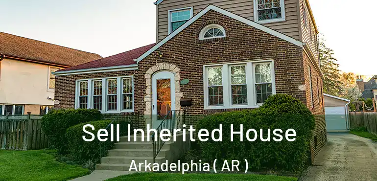  Sell Inherited House Arkadelphia ( AR )