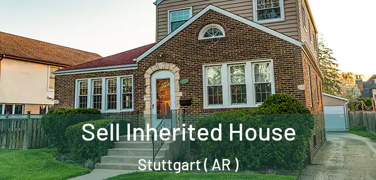  Sell Inherited House Stuttgart ( AR )