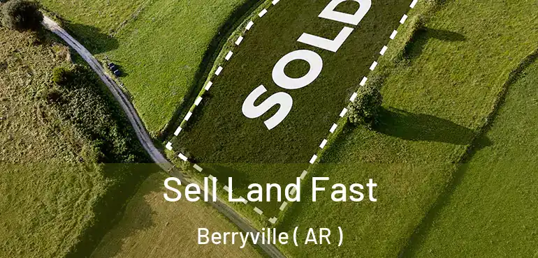  Sell Land Fast Berryville ( AR )