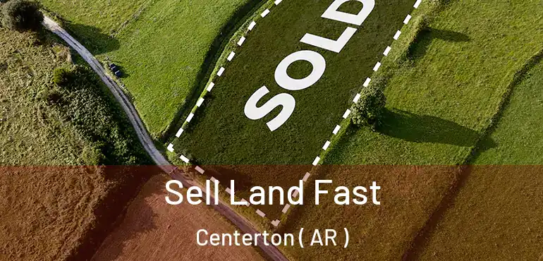 Sell Land Fast Centerton ( AR )