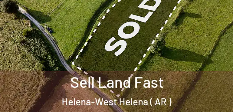  Sell Land Fast Helena-West Helena ( AR )