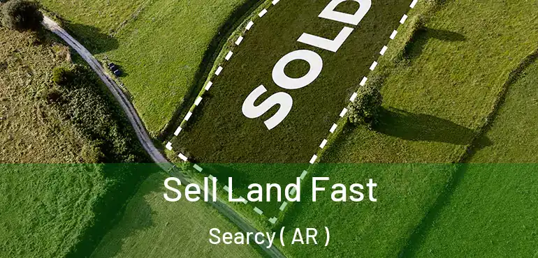  Sell Land Fast Searcy ( AR )