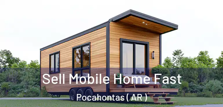  Sell Mobile Home Fast Pocahontas ( AR )