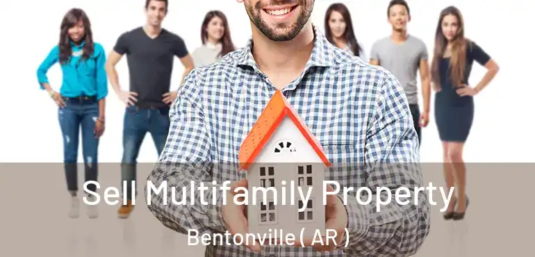  Sell Multifamily Property Bentonville ( AR )