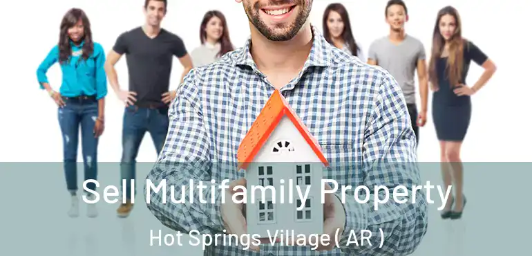  Sell Multifamily Property Hot Springs Village ( AR )