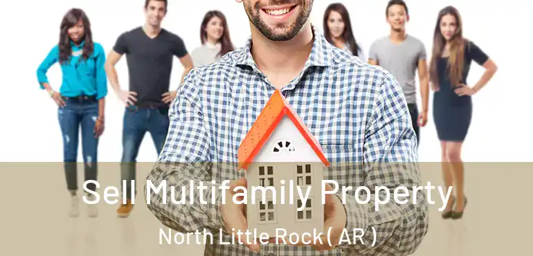  Sell Multifamily Property North Little Rock ( AR )