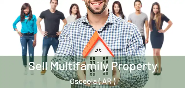  Sell Multifamily Property Osceola ( AR )