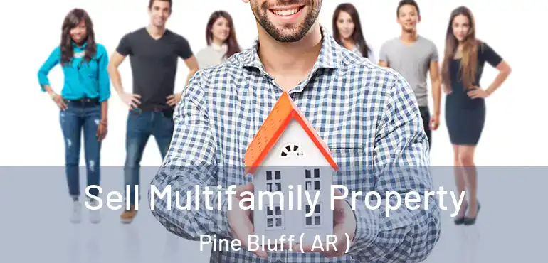  Sell Multifamily Property Pine Bluff ( AR )