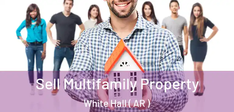  Sell Multifamily Property White Hall ( AR )