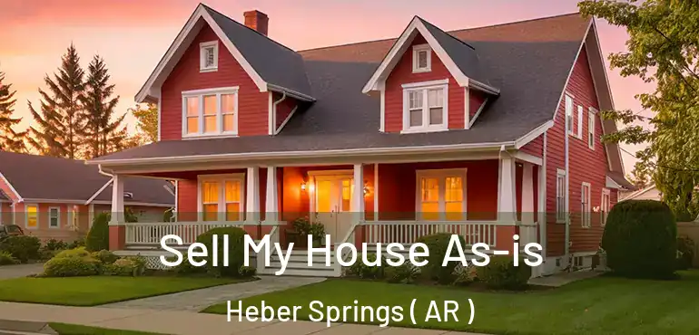  Sell My House As-is Heber Springs ( AR )