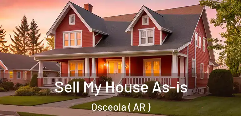  Sell My House As-is Osceola ( AR )