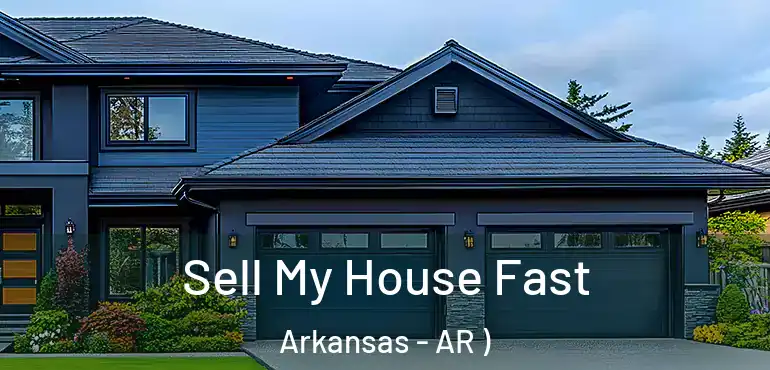  Sell My House Fast Arkansas - AR )