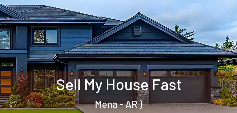  Sell My House Fast Mena - AR )
