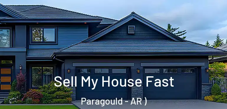 Sell My House Fast Paragould - AR )
