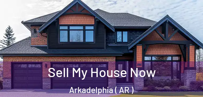  Sell My House Now Arkadelphia ( AR )