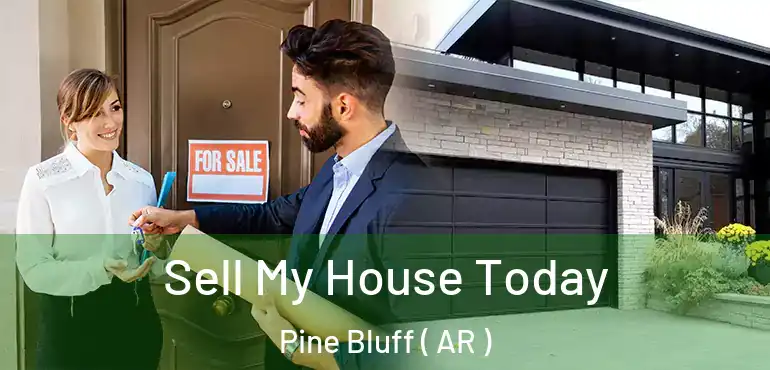  Sell My House Today Pine Bluff ( AR )