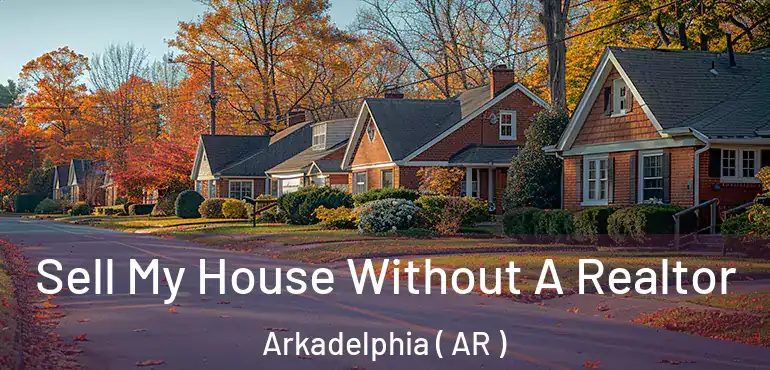  Sell My House Without A Realtor Arkadelphia ( AR )