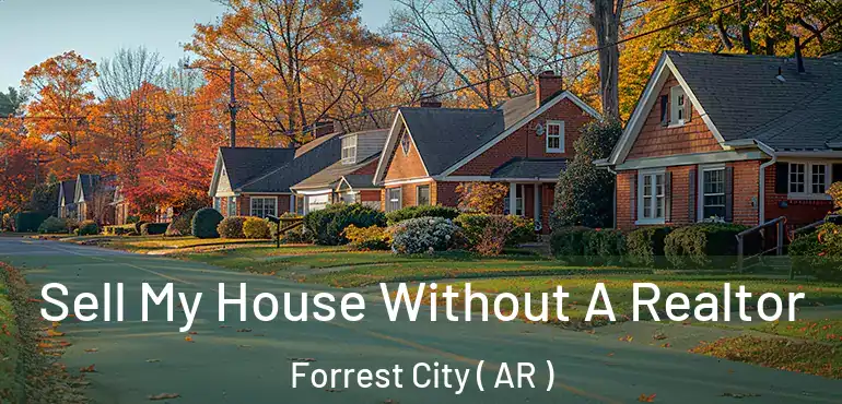  Sell My House Without A Realtor Forrest City ( AR )