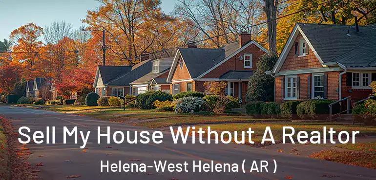  Sell My House Without A Realtor Helena-West Helena ( AR )