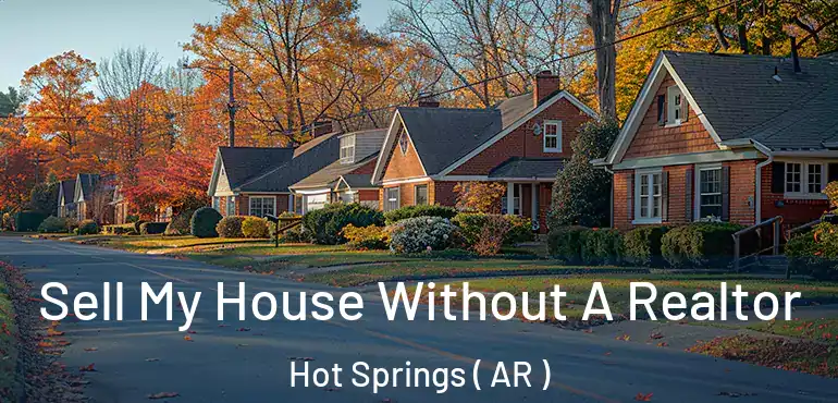  Sell My House Without A Realtor Hot Springs ( AR )