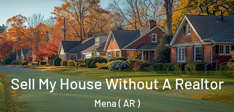  Sell My House Without A Realtor Mena ( AR )