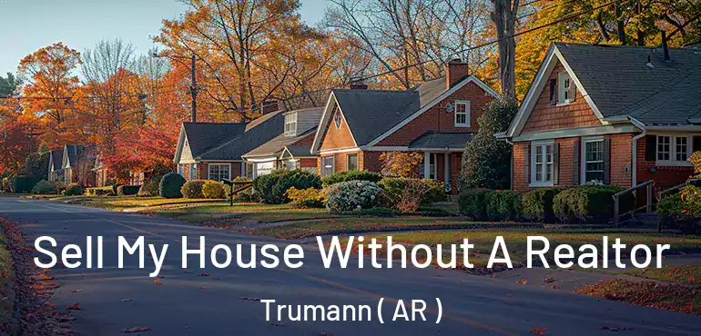  Sell My House Without A Realtor Trumann ( AR )