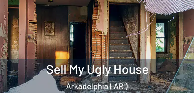  Sell My Ugly House Arkadelphia ( AR )
