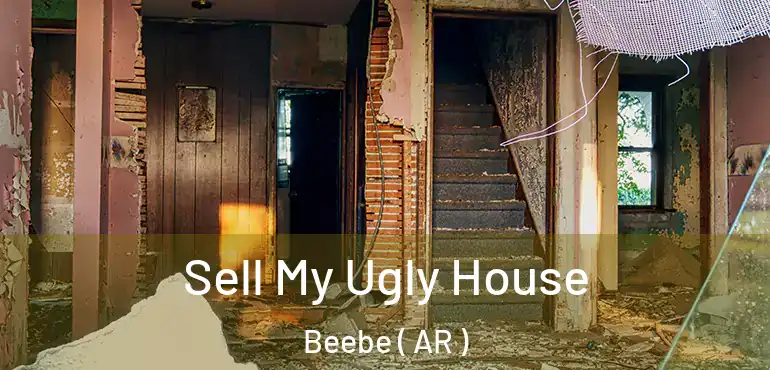  Sell My Ugly House Beebe ( AR )