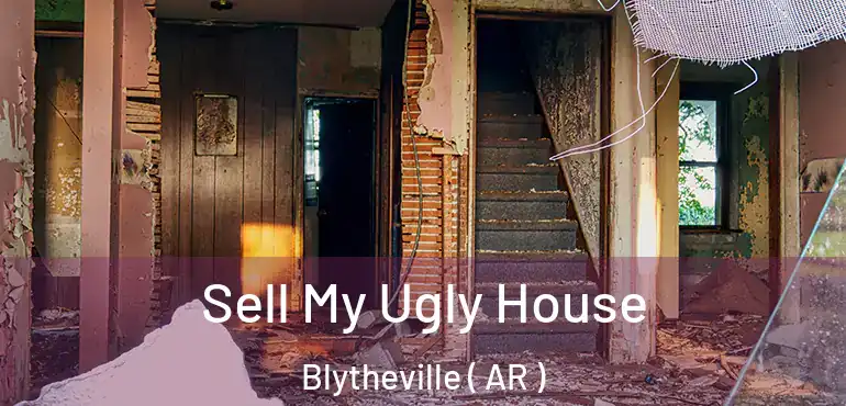  Sell My Ugly House Blytheville ( AR )
