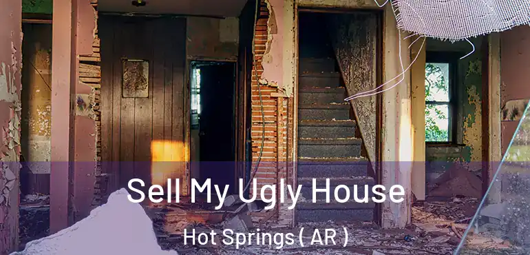  Sell My Ugly House Hot Springs ( AR )